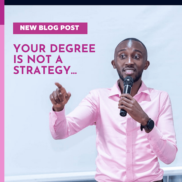 Your degree is not a strategy
