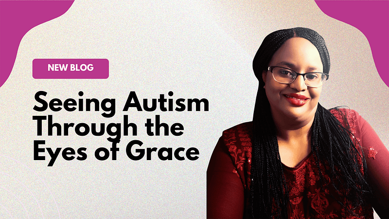 Seeing Autism Through the Eyes of Grace